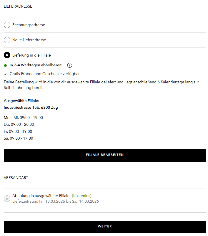 Lieferadresse: Rechnung- oder neue Lieferadresse, oder Lieferung in die Filiale mit Gratis-Proben. Ihre Bestellung liegt 6 Kalendertage zur Selbstabholung bereit. Filiale bearbeiten und Versandart wählen.
